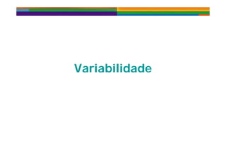 VariabilidadeVariabilidade
 
