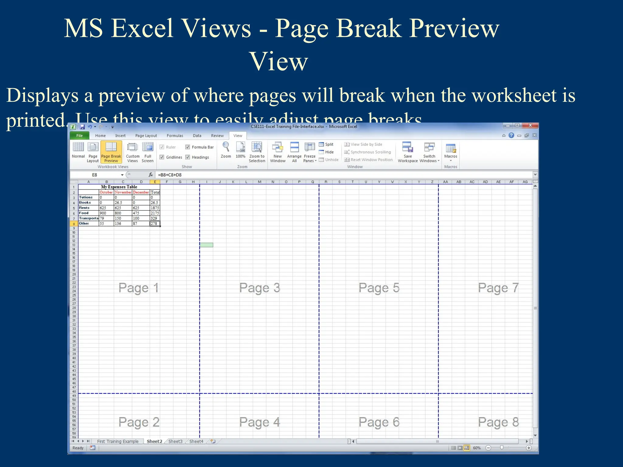 MS Excel Views - Page Break Preview
View
Displays a preview of where pages will break when the worksheet is
printed. Use this view to easily adjust page breaks.
 