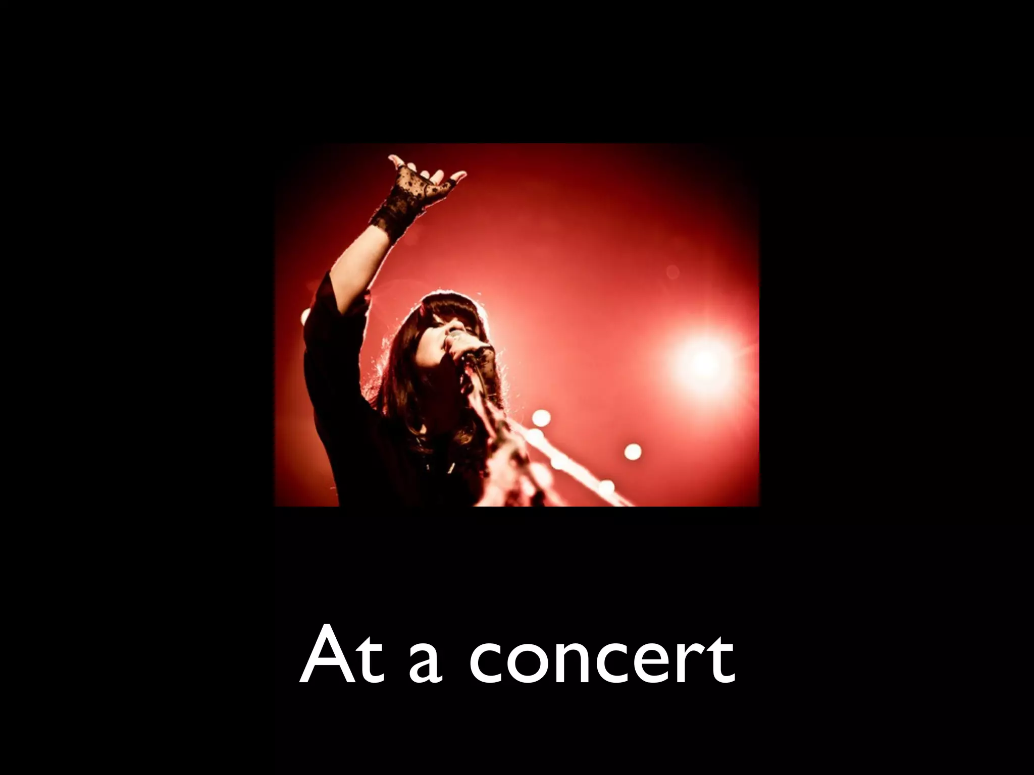 At a concert
 