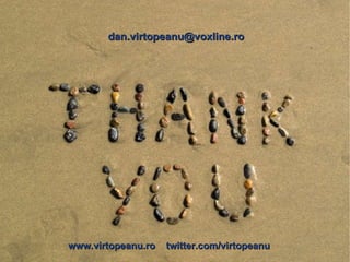 [email_address] www.virtopeanu.ro  twitter.com/virtopeanu 