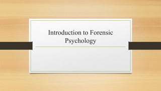 Introduction to Forensic
Psychology
 
