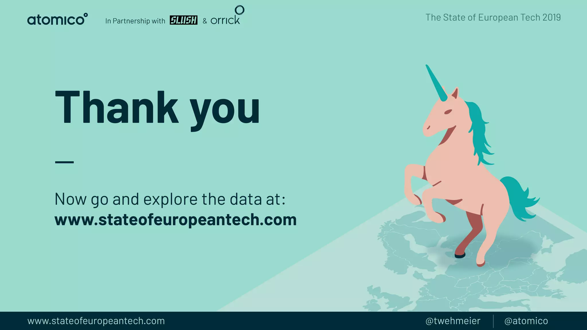 Thank you
Now go and explore the data at:
www.stateofeuropeantech.com 
 