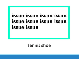 Tennis shoe
 