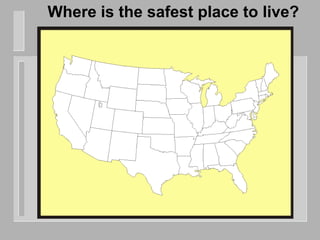 Where is the safest place to live?
 