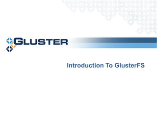Introduction To GlusterFS
 