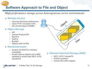 Software Approach to File and Object
High performance storage across heterogeneous server environments
  Window Access
   ...