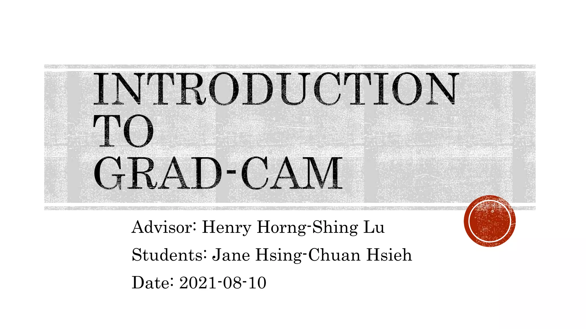 Introduction to Grad-CAM (short version) | PPTX
