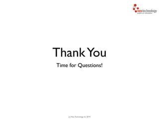 (c) Neo Technology, Inc 2014
ThankYou
Time for Questions!
 