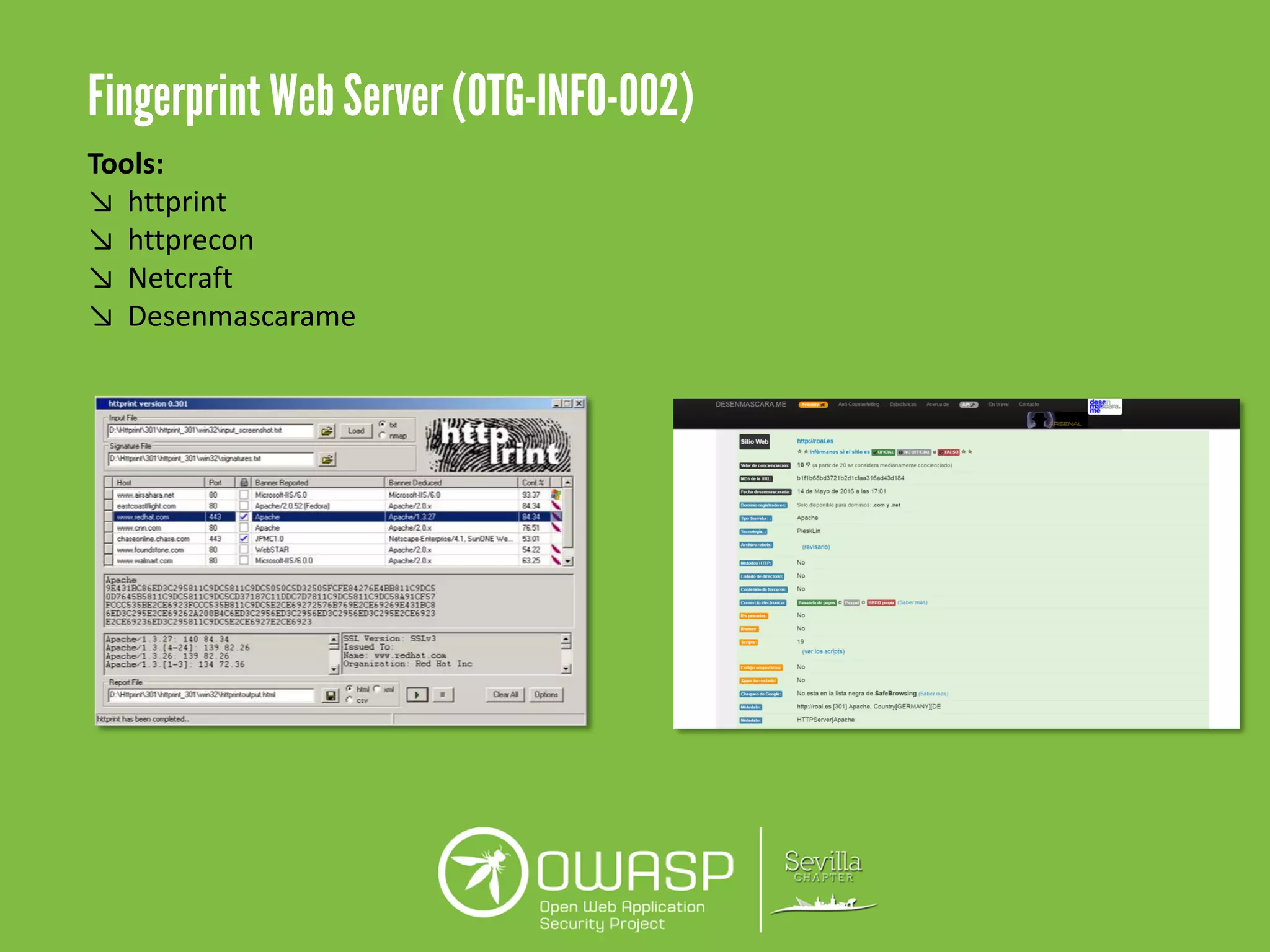 Tools:
↘ httprint
↘ httprecon
↘ Netcraft
↘ Desenmascarame
 