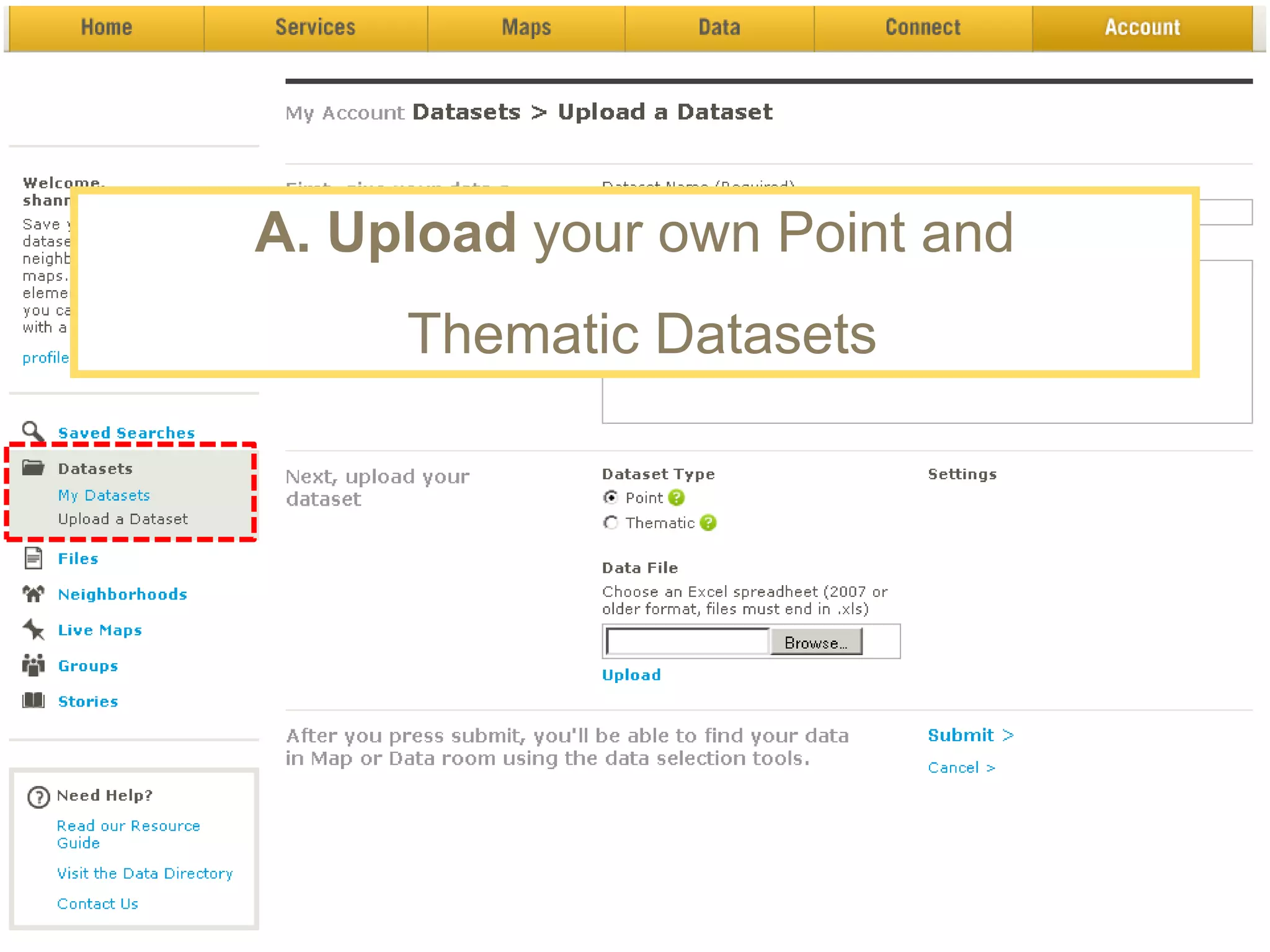 A. Upload your own Point and
     Thematic Datasets
 