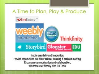 A Time to Plan, Play & Produce
 