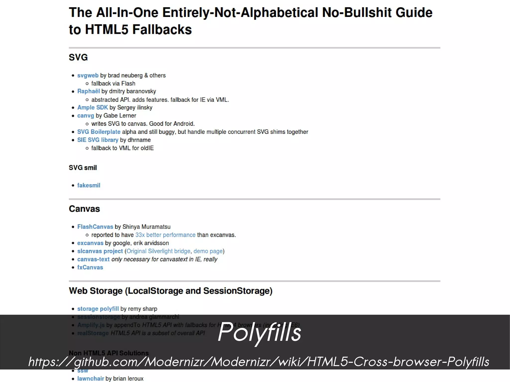 Polyfills
https://github.com/Modernizr/Modernizr/wiki/HTML5-Cross-browser-Polyfills
 