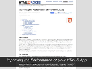 Improving the Performance of your HTML5 App
      http://www.html5rocks.com/tutorials/speed/html5/
 