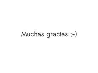 Muchas gracias ;-)
 