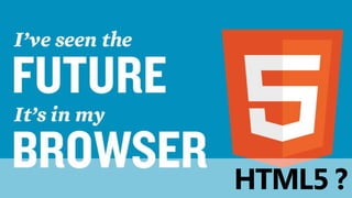 HTML5 ?