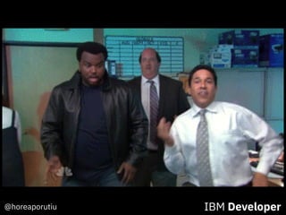 @horeaporutiu IBM Developer
 