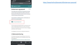 https://www.hiof.no/tjenester/it/brukernavn-passord/
 