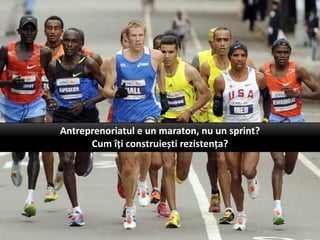 Antreprenoriatul e un maraton, nu un sprint?
Cum îți construiești rezistența?
 