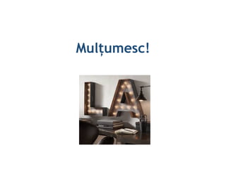Mulțumesc!
 