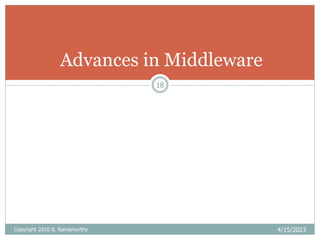 Copyright 2010 B. Ramamurthy 4/15/2023
18
Advances in Middleware
 