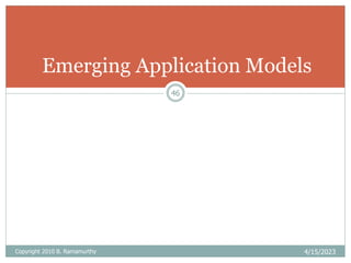 Copyright 2010 B. Ramamurthy 4/15/2023
46
Emerging Application Models
 