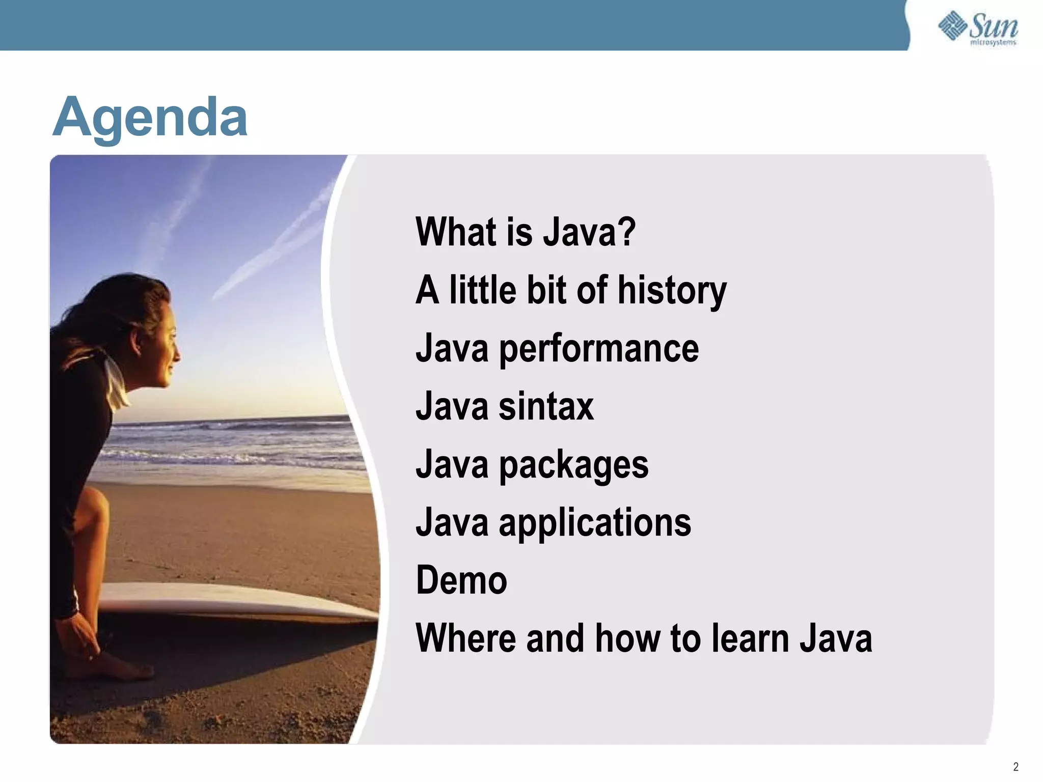 Agenda What is Java? 