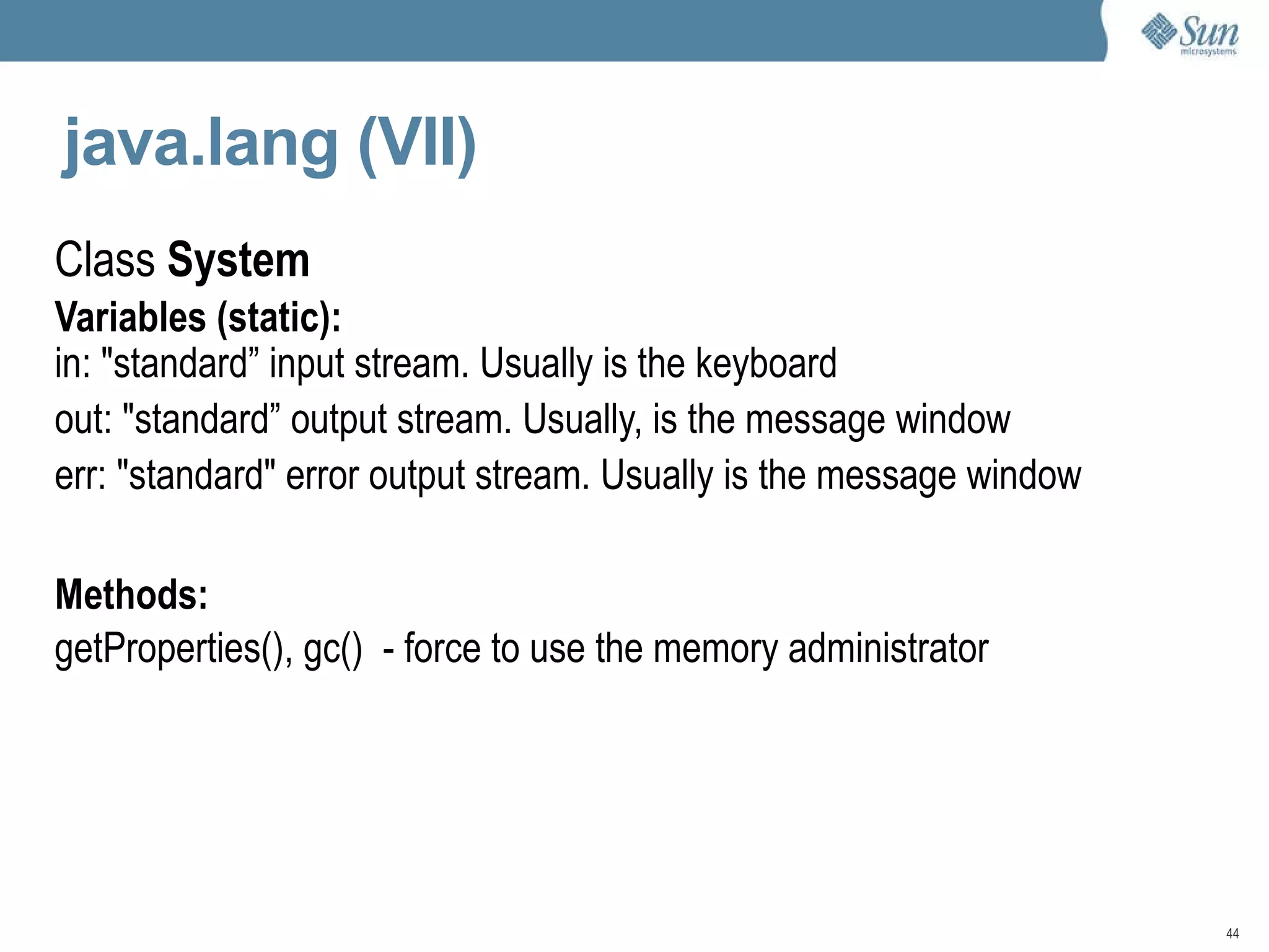 Simple: No pointers, no garbage collector 