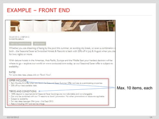 EXAMPLE – FRONT END




                      Max. 10 items, each




22/10/2012                             14
 