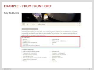 EXAMPLE - FROM FRONT END

Key features




22/10/2012                 9
 