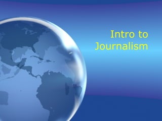 Intro to Journalism 