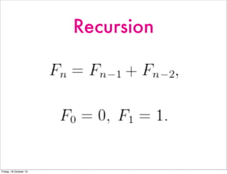 Recursion

Friday, 18 October 13

 