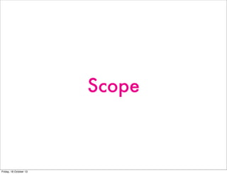 Scope

Friday, 18 October 13

 