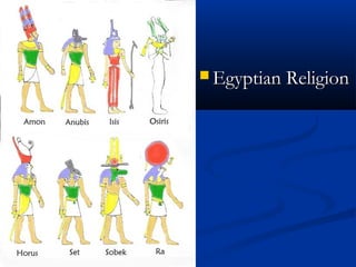  Egyptian ReligionEgyptian Religion
 