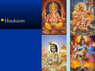  HinduismHinduism
 