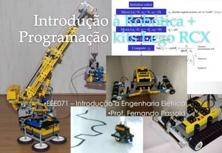 •EEE071 – Introdução à Engenharia Elétrica
                   •Prof. Fernando Passold


                                  Versão 03/2011


                                                   1
 