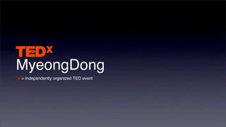 x = Independently organized TED event
 
