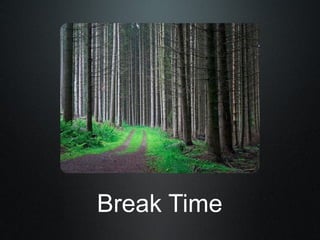 Break Time
 