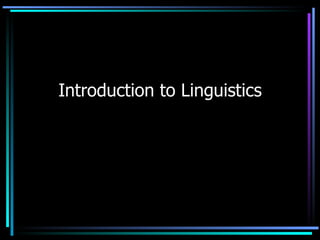 Introduction to Linguistics 