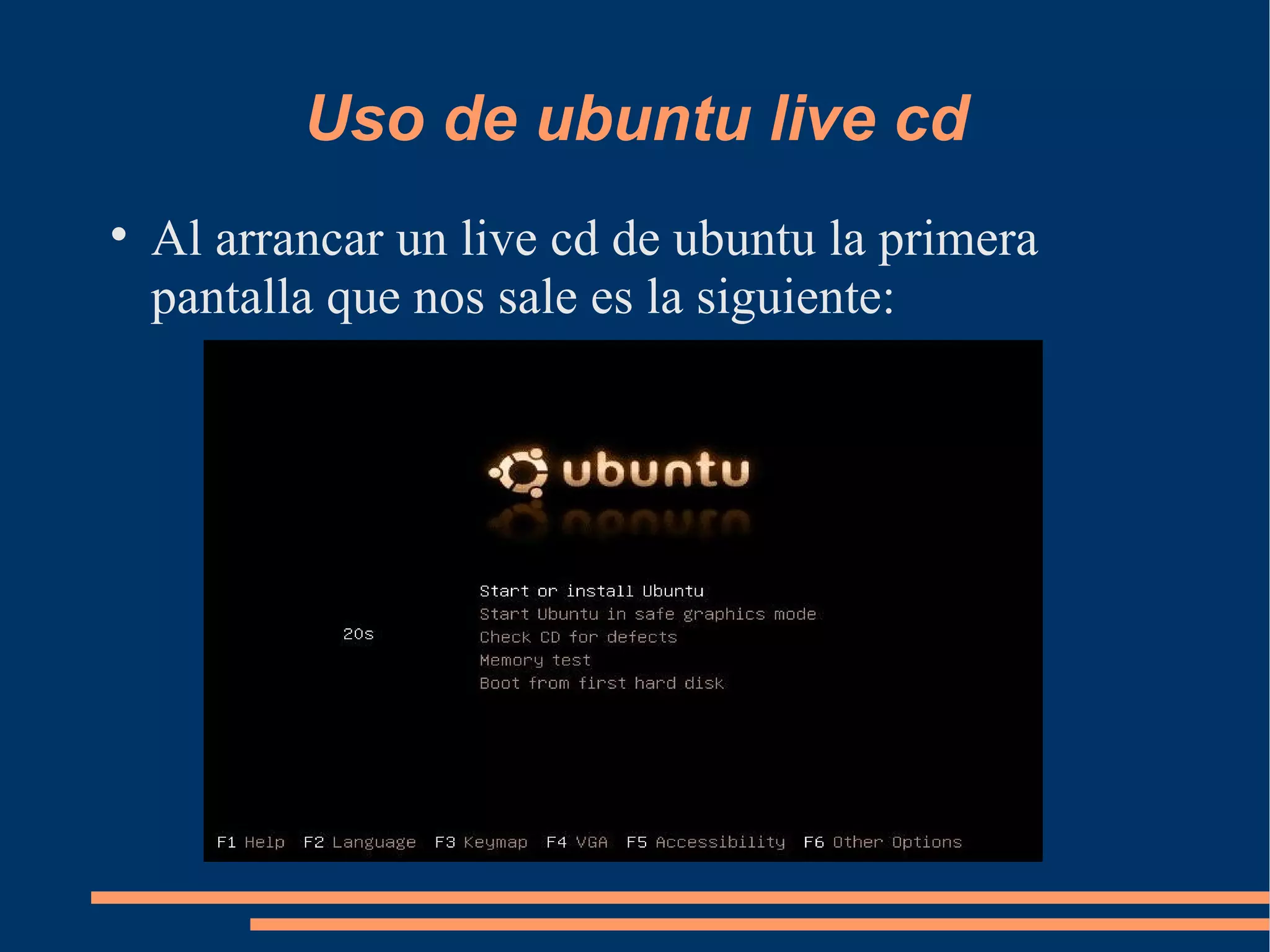 Uso de ubuntu live cd Al arrancar un live cd de ubuntu la primera pantalla que nos sale es la siguiente: 
