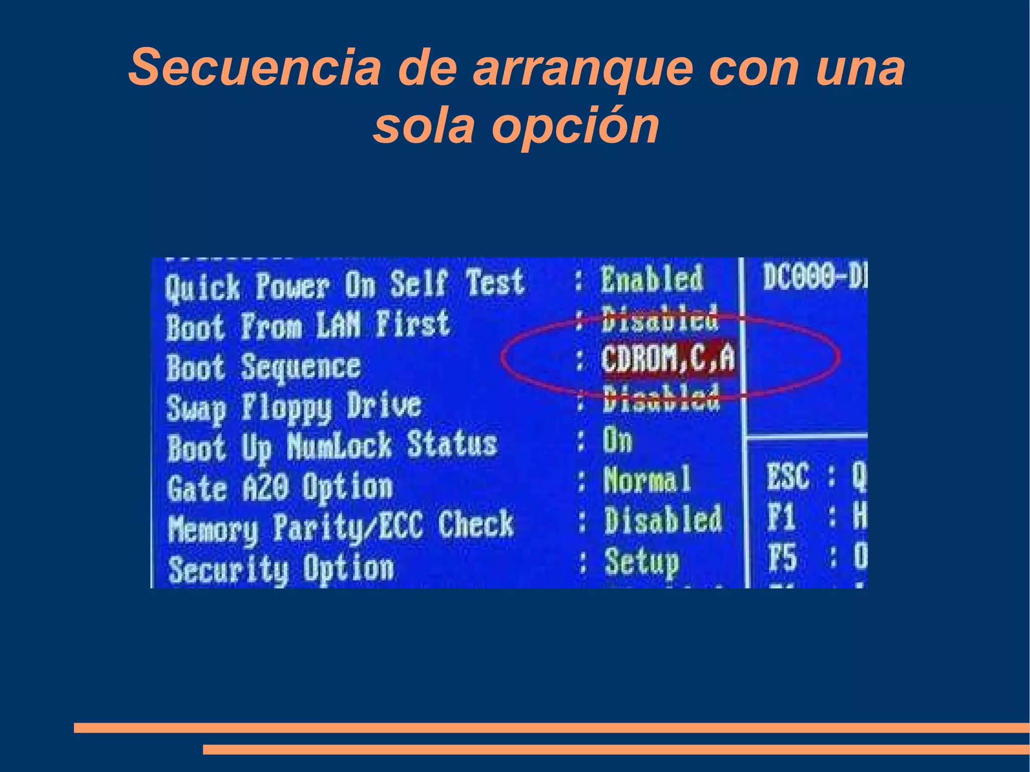 Secuencia de arranque con una sola opción 