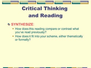 Critical Thinking  and Reading SYNTHESIZE :  How does this reading compare or contrast what you’ve read previously?  How does it fit into your scheme, either thematically or formally?  