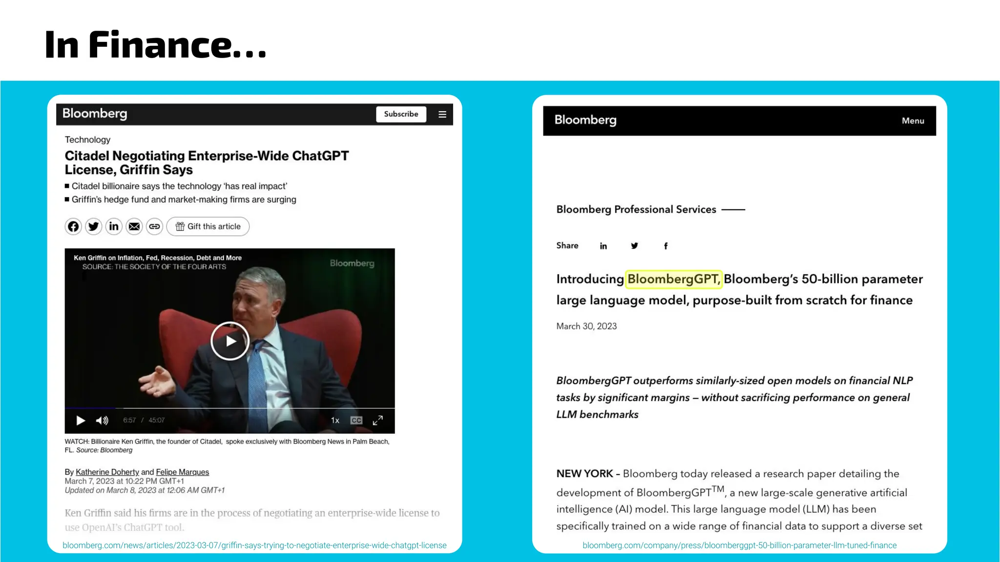 In Finance…
bloomberg.com/news/articles/2023-03-07/griﬃn-says-trying-to-negotiate-enterprise-wide-chatgpt-license bloomberg.com/company/press/bloomberggpt-50-billion-parameter-llm-tuned-ﬁnance
 
