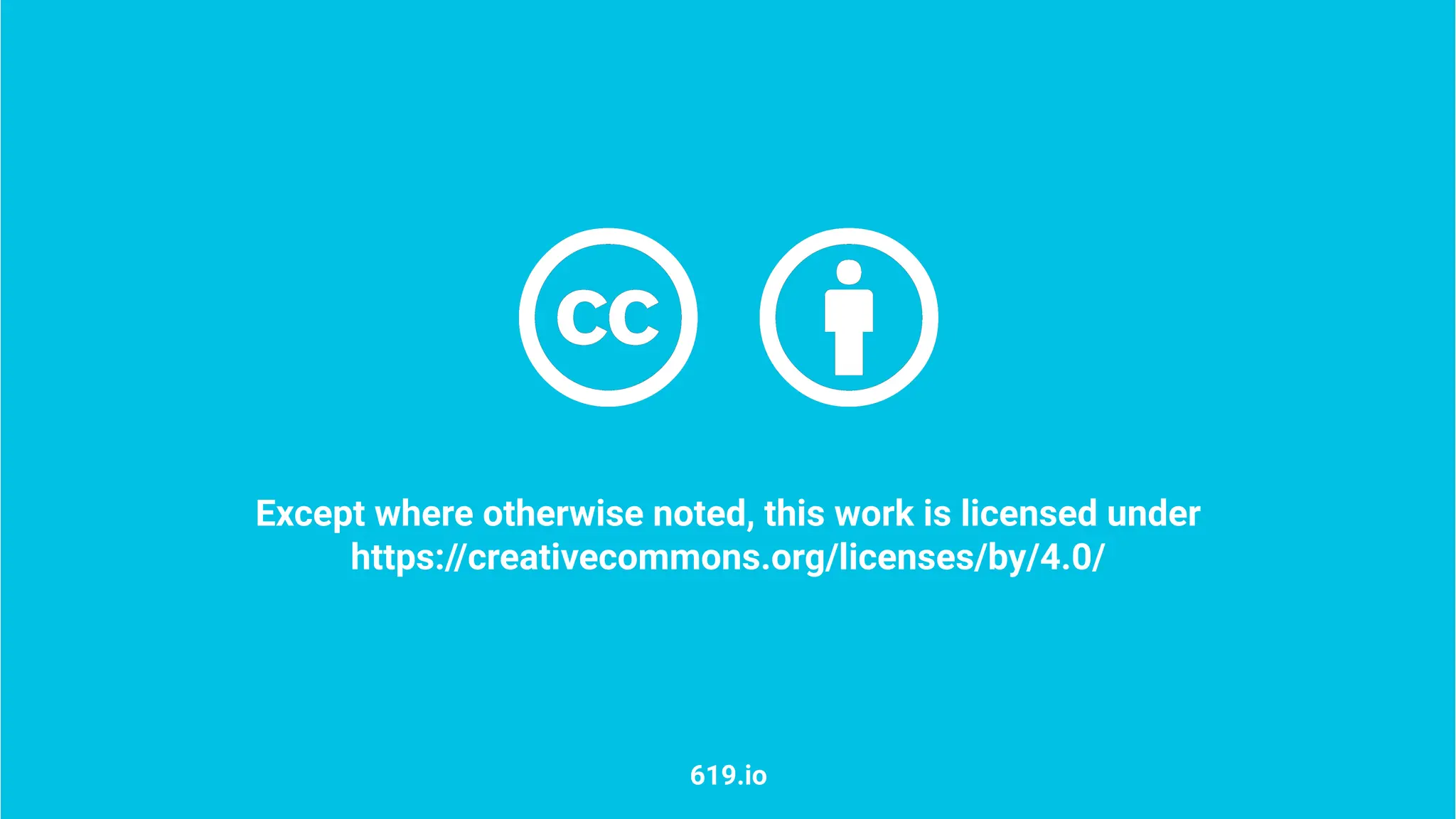 Except where otherwise noted, this work is licensed under
https://creativecommons.org/licenses/by/4.0/
619.io
 