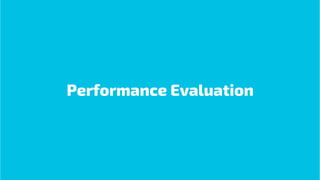 Performance Evaluation
 