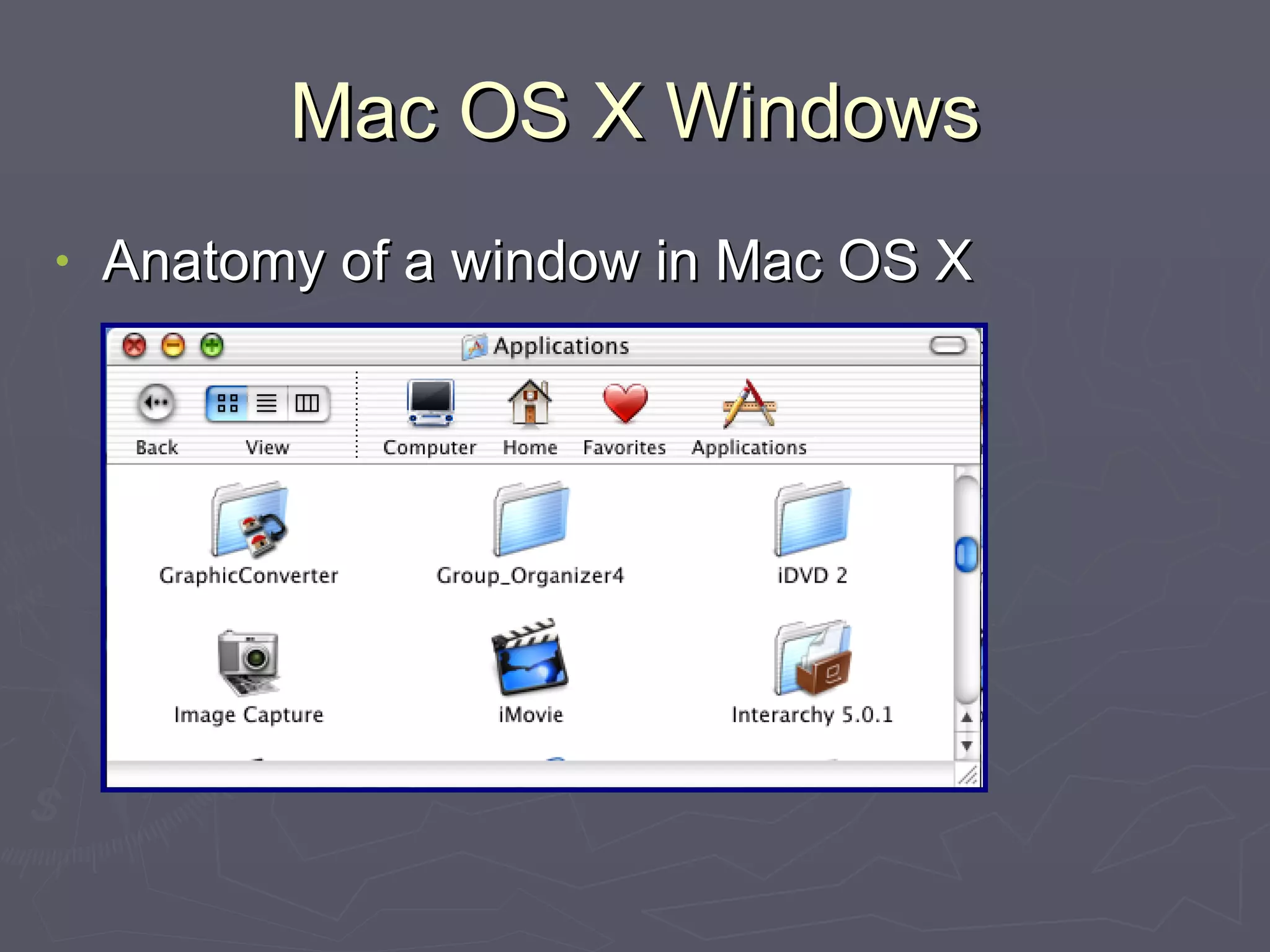 Mac OS X Windows Anatomy of a window in Mac OS X 