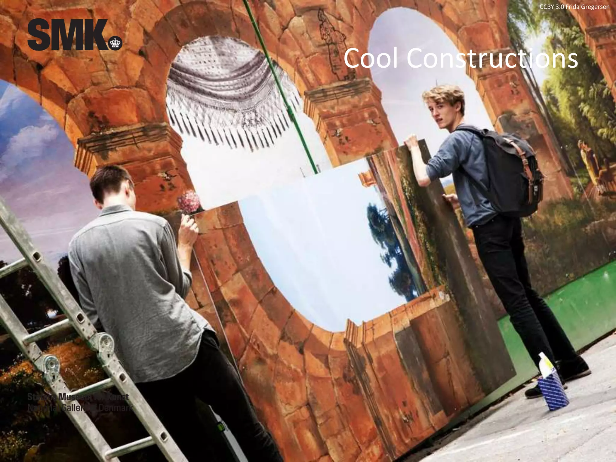 CCBY 3.0 Frida Gregersen
Cool Constructions
 