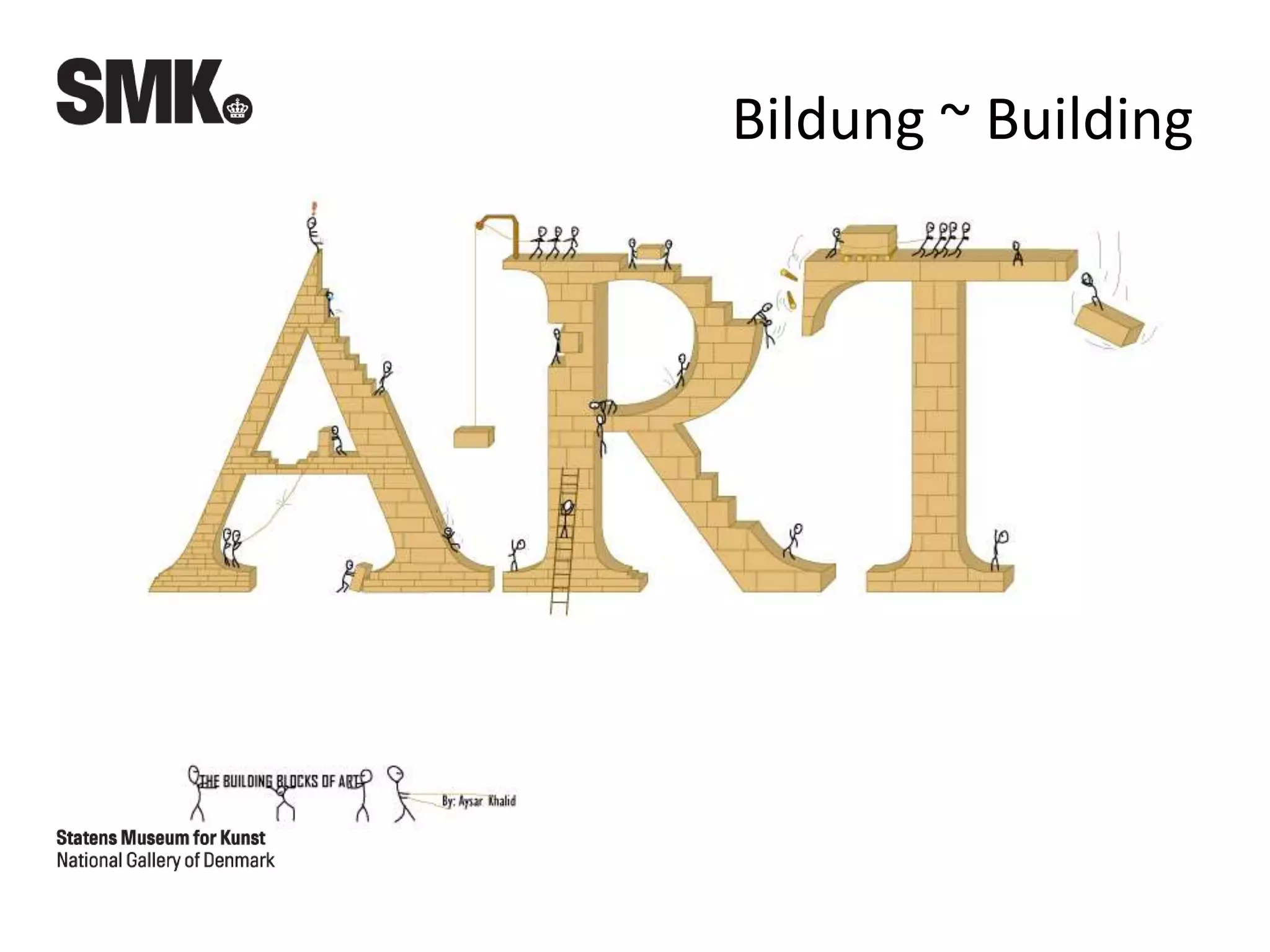 Bildung ~ Building
 