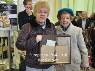 Europeana 1914-1918
Road shows
 