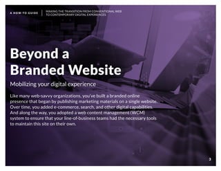 Beyond a
Branded Website
Mobilizing your digital experience
Like many web-savvy organizations, you’ve built a branded onli...