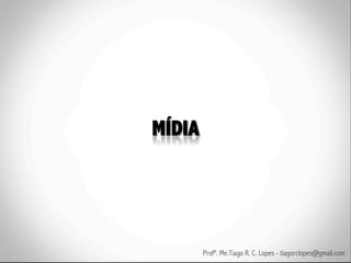 Profº. Me.Tiago R. C. Lopes - tiagorclopes@gmail.com
 